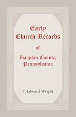 Early Church Records of Dauphin County, Pennsylvania
