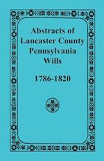 Abstracts of Lancaster County, Pennsylvania Wills, 1786-1820