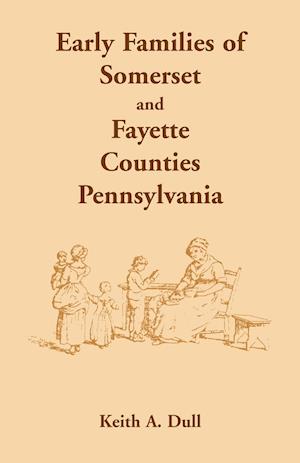 Early Families of Somerset and Fayette Counties, Pennsylvania