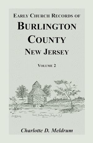 Early Church Records of Burlington County, New Jersey. Volume 2