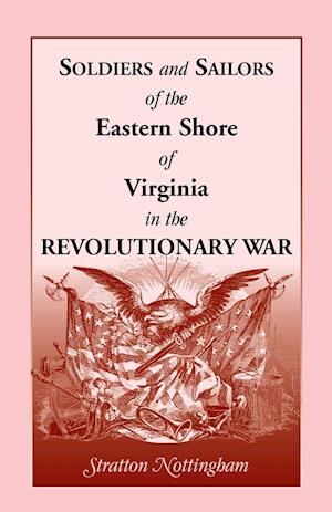 Soldiers and Sailors of the Eastern Shore of Virginia in the Revolutionary War