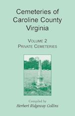 Cemeteries of Caroline County, Virginia, Volume 2, Private Cemeteries