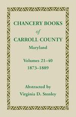 Chancery Books of Carroll County, Maryland, Volumes 21-40, 1873-1889