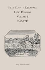 Kent County, Delaware Land Records. Volume 5