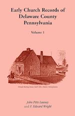 Early Church Records of Delaware County, Pennsylvania, Volume 1