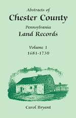 Abstracts of Chester County, Pennsylvania, Land Records