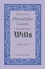 Abstracts of Philadelphia County, Pennsylvania Wills, 1810-1815