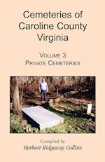 Cemeteries of Caroline County, Virginia, Volume 3