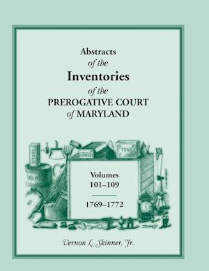 Abstracts of the Inventories of the Prerogative Court of Maryland, 1769-1772