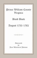 Prince William County, Virginia Bond Book, August 1753-1782