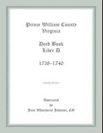 Prince William County, Virginia Deed Book Liber D, 1738-1740