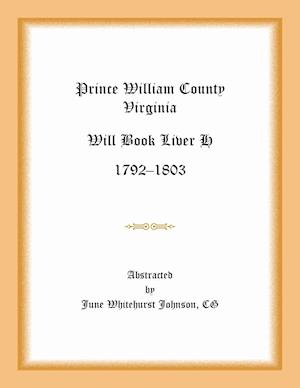 Prince William County, Virginia Will Book Liber H, 1792-1803