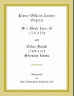 Prince William County, Virginia Will Book Liber G, 1778-1791 and Order Book, 1769-1771 Selective Items