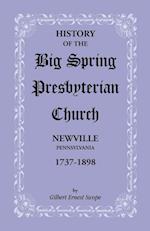 History of the Big Spring Presbyterian Church, Newville, Pennsylvania, 1737-1898