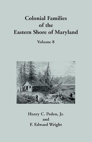 Colonial Families of the Eastern Shore of Maryland, Volume 8