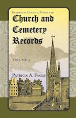 Frederick County, Maryland Church and Cemetery Records, Volume 3