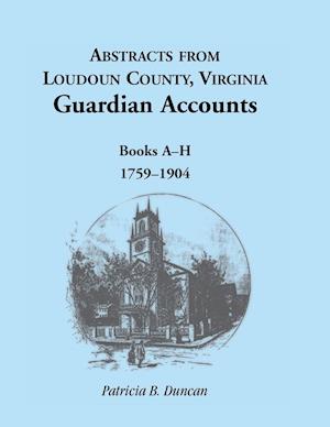 Abstracts from Loudoun County, Virginia Guardian Accounts