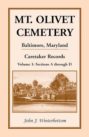 Mt. Olivet Cemetery, Baltimore, Maryland, Caretaker Records Volume 1