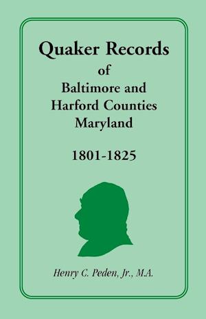 Quaker Records of Baltimore and Harford Counties, Maryland, 1801-1825