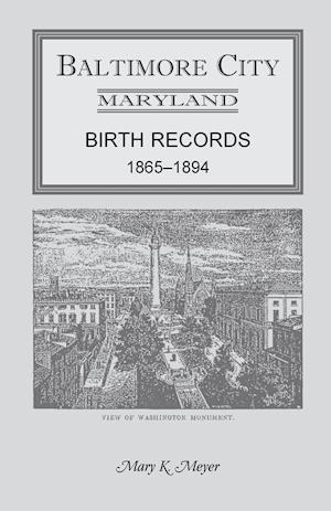 Baltimore City, Maryland Birth Records, 1865-1894