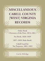 Miscellaneous Cabell County, West Virginia, Records, Order Book Overseers of the Poor 1814-1861, Fee Book 1826-1839, 1857-1859 (Rule Book), Cabell Land for Tax Purposes 1861-186