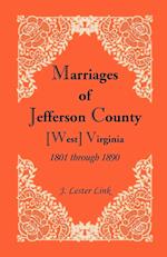 Marriages of Jefferson County, [West] Virginia, 1801 through 1890