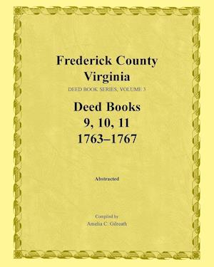 Frederick County, Virginia Deed Book Series, Volume 3, Deed Books 9, 10, 11