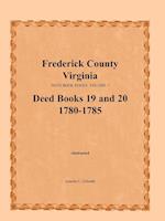 Frederick County, Virginia Deed Book Series, Volume 7, Deed Books 19 and 20  1780-1785