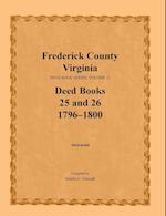 Frederick County, Virginia Deed Book Series, Volume 11, Deed Books 25 and 26  1796-1800