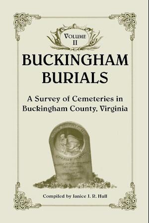 Buckingham Burials, a Survey of Cemeteries in Buckingham County, Virginia