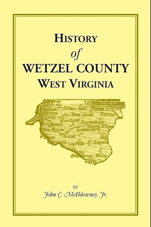 History of Wetzel County, West Virginia