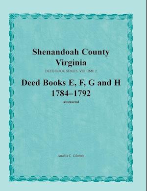 Shenandoah County, Virginia, Deed Book Series, Volume 2, Deed Books E, F, G, H 1784-1792