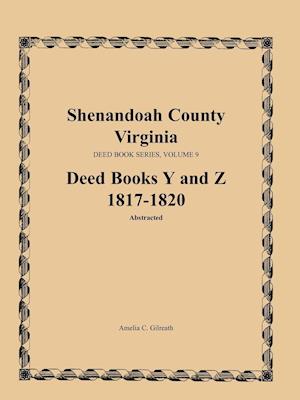 Shenandoah County, Virginia, Deed Book Series, Volume 9, Deed Books Y and Z  1817-1820