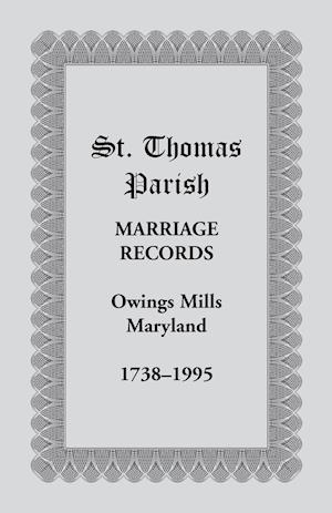 St. Thomas Parish Marriage Records, Owings Mills, Maryland, 1738-1995