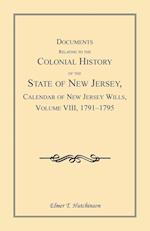 Documents Relating to the Colonial History of the State of New Jersey, Calendar of New Jersey Wills, Volume VIII