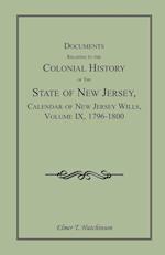 Documents Relating to the Colonial History of the State of New Jersey, Calendar of New Jersey Wills, Volume IX, 1796-1800