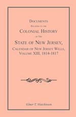 Documents Relating to the Colonial History of the State of New Jersey, Calendar of New Jersey Wills, Volume XIII, 1814-1817