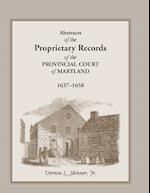 Abstracts of the Proprietary Records of the Provincial Court of Maryland, 1637-1658