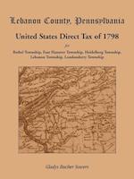 Lebanon County, Pennsylvania, United States Direct Tax of 1798 for the Bethel Township, East Hanover Township, Heidelberg Township, Lebanon Township,