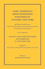 Early Marriages from Newspapers Published in Central New York. By William M. Beauchamp, Selected and Arranged by Grace Beauchamp Lodder of the Syracuse Public Library with an appendix