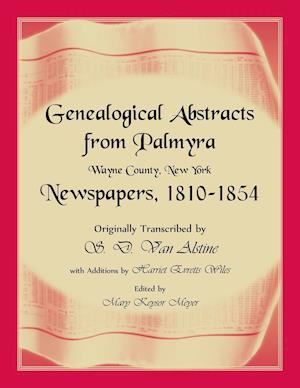 Genealogical Abstracts from Palmyra, Wayne County, New York, Newspapers 1810-1854