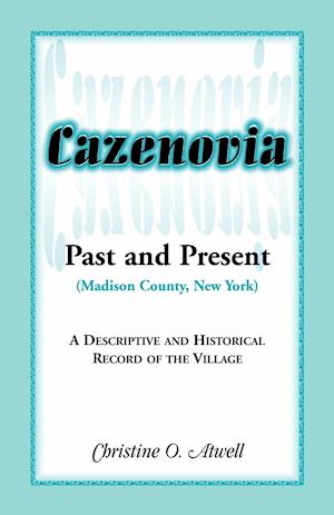 Cazenovia Past and Present (Madison County, New York)