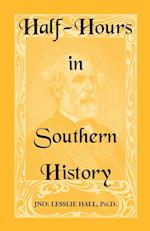 Half-Hours in Southern History