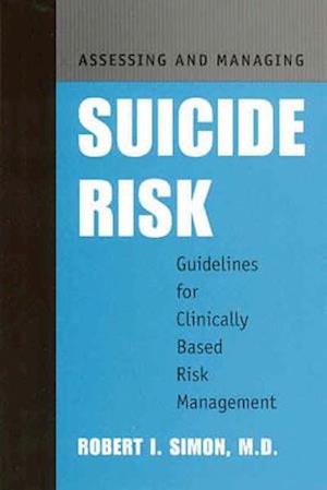 Assessing and Managing Suicide Risk