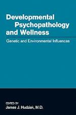 Developmental Psychopathology and Wellness