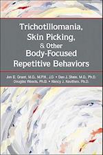 Trichotillomania, Skin Picking, and Other Body-Focused Repetitive Behaviors