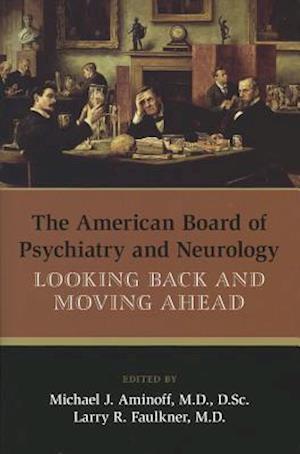 The American Board of Psychiatry and Neurology