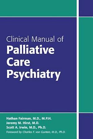 Clinical Manual of Palliative Care Psychiatry