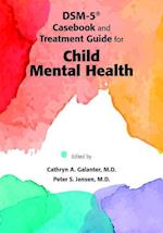 DSM-5® Casebook and Treatment Guide for Child Mental Health