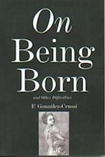 On Being Born and Other Difficulties